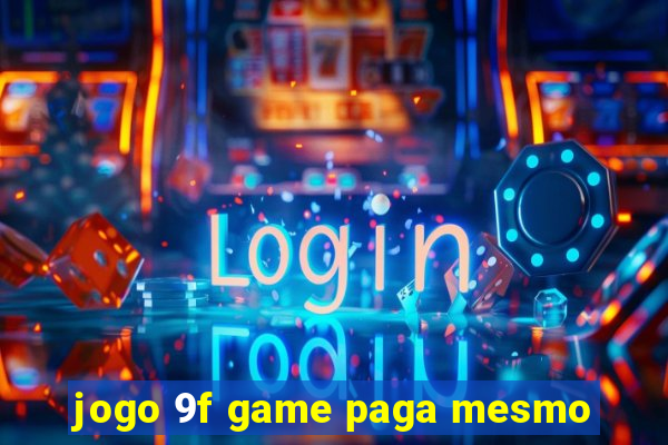 jogo 9f game paga mesmo